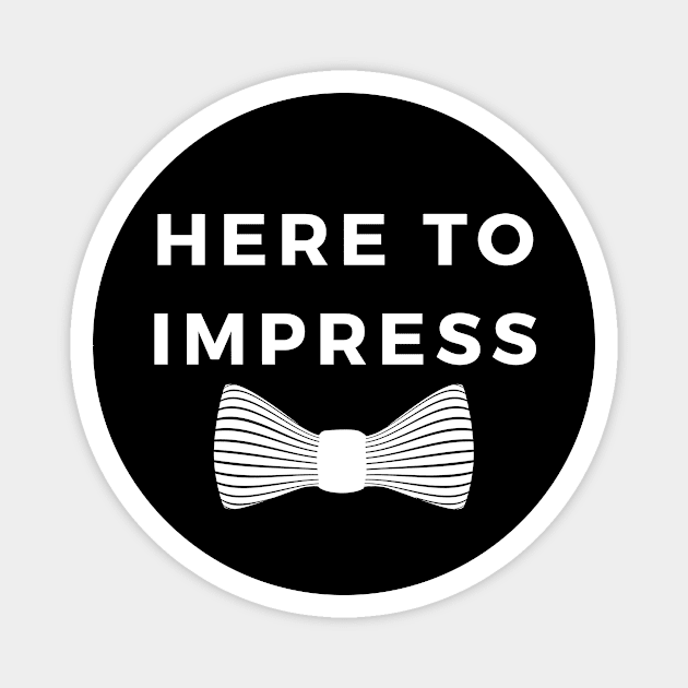 Here to Impress Magnet by FunnyStylesShop